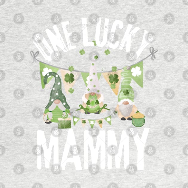 One Lucky Mammy, Luckiest Mammy, Luckiest Mammy Ever, St Patrick's Day Mammy by Coralgb